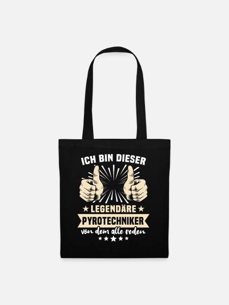 Pyrotechniker Sprüche - Stoffbeutel - Schwarz
