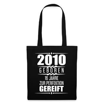2010 16 Jahre Spruch Geschenk zum 16. Geburtstag - Stoffbeutel - Schwarz - Vorne