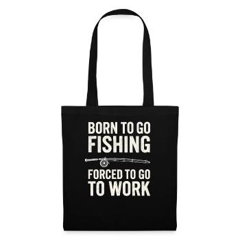 Né pour aller pêcher, forcé de travailler Pêcheur - Sac en tissu - noir - Devant