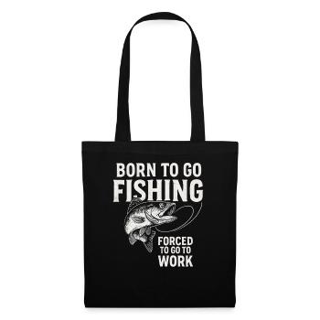 Né pour aller pêcher, forcé de travailler Pêcheur - Sac en tissu - noir - Devant