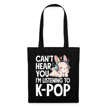 Je ne t’entends pas en écoutant de la K-Pop - Sac en tissu - noir - Devant