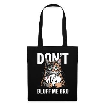 Poker-Katze - Don't Bluff Me Bro - Stoffbeutel - Schwarz - Vorne