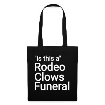 Rodeo Clowns Funeral text - Stoffbeutel - Schwarz - Vorne