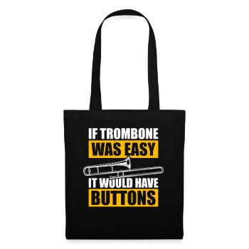 If trombone was easy Posaunenspieler Posaunist - Stoffbeutel - Schwarz - Vorne