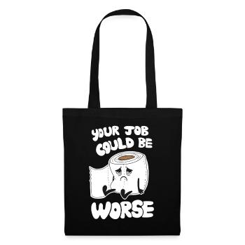 Votre travail pourrait être pire - Humour de travail drôle - Sac en tissu - noir - Devant