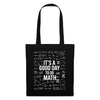 It's a Good Day to do Math – Mathe Geek Design - Tote Bag - black - Front