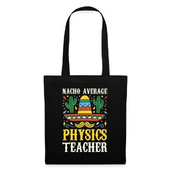 Nacho Average Physics Teacher - Tote Bag - black - Front