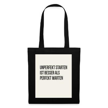 Starting imperfectly is better than waiting perfectly - Tote Bag - black - Front