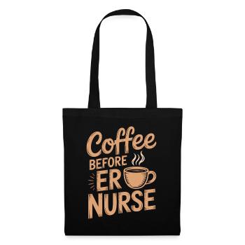 ER Nurse Coffee Before Emergency Room Coffee Lover - Stoffbeutel - Schwarz - Vorne