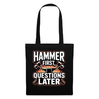 Hammer First Questions Later Blacksmith Saying - Tote Bag - black - Front