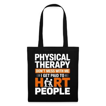 Physiotherapy Mutspruch – Hard Humor - Tote Bag - black - Front