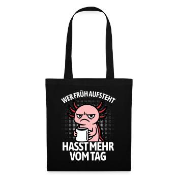Axolotl - If you get up early, you hate more of the day - Tote Bag - black - Front