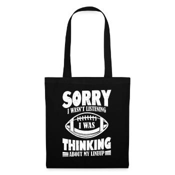 Sorry I Wasn't Listening I Was Thinking About My - Tote Bag - black - Front