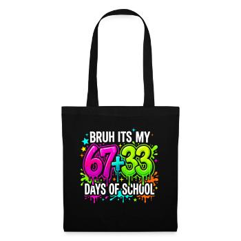 Bruh Its My 67 33 Days of School - Tote Bag - black - Front