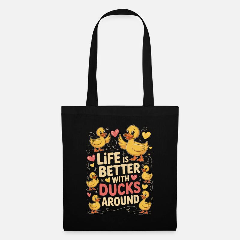  Life Is Better With Ducks Around Lustiger Enten - Stoffbeutel - Schwarz