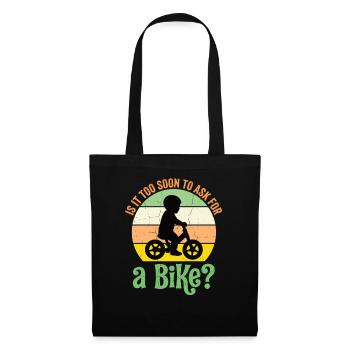 Is It Too Soon To Ask For A Bike? – Baby design - Tote Bag - black - Front