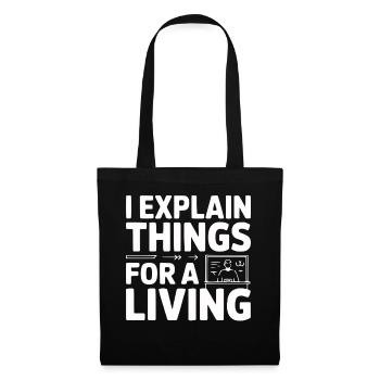 I Explain Things For A Living - Tote Bag - black - Front