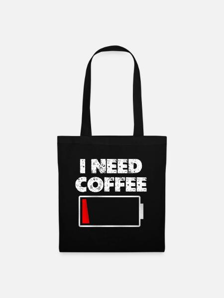 Ich brauche Kaffee Akku leer - Stoffbeutel - Schwarz