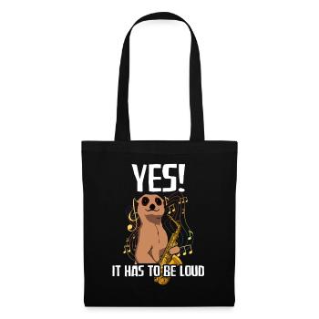 Yes! It hast to be loud Saxophon Saxophon Player - Tote Bag - black - Front