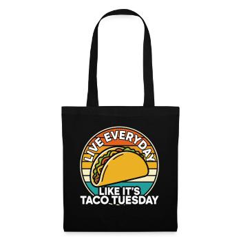 Lebe jeden Tag, als wäre es Taco Tuesday mexikanisches Essen - Stoffbeutel - Schwarz - Vorne