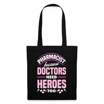 Pharmacists Doctors need heroes Pharmacy technicians - Tote Bag - black - Front