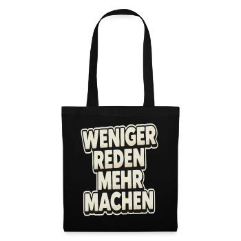 Weniger Reden Mehr Machen - Stoffbeutel - Schwarz - Vorne