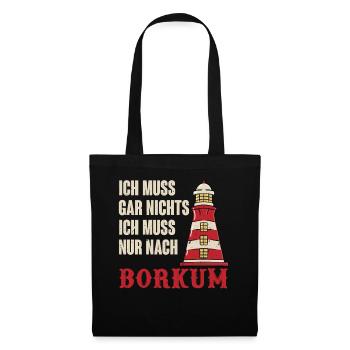 Nordsee MUSS GAR NICHTS MUSS NACH BORKUM - Stoffbeutel - Schwarz - Vorne