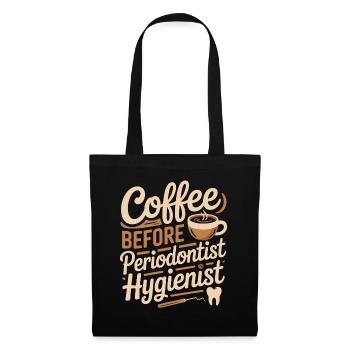Periodontist Hygienist Coffee Dental Coffee Lover - Stoffbeutel - Schwarz - Vorne