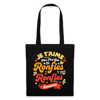 St Valentin Couple Plus Que Tu Ronfles Je t'aime - Sac en tissu - noir - Devant