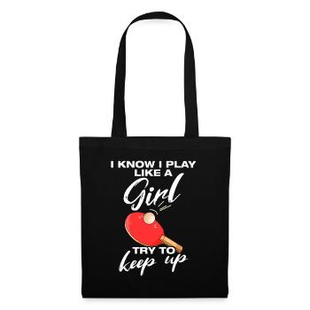 I know i play like a girl Tischtennis - Stoffbeutel - Schwarz - Vorne