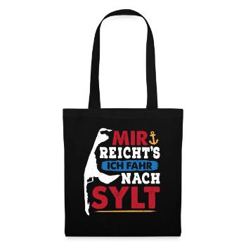 Nordsee Urlaub MIR REICHT'S FAHR NACH SYLT Lustig - Stoffbeutel - Schwarz - Vorne