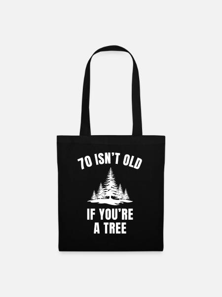 70 Isn’t Old If You’re a Tree Funny 70th Birthday - Tygväska - svart