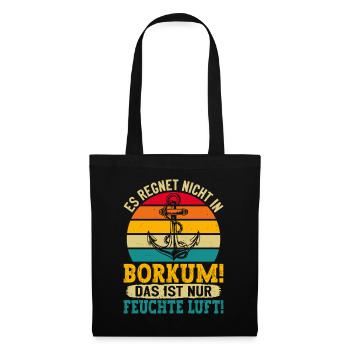 Borkumer Insel ES REGNET NICHT IN BORKUM Lustiges - Stoffbeutel - Schwarz - Vorne