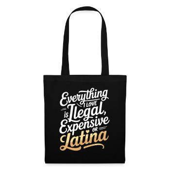 Tout ce que j’aime est illégal, cher ou latina - Sac en tissu - noir - Devant