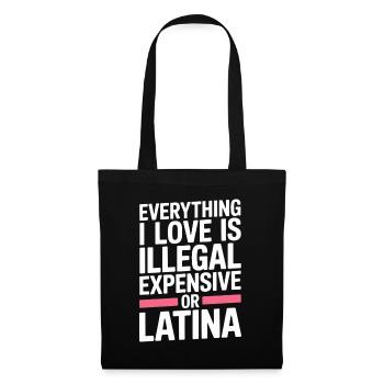 Tout ce que j’aime est illégal, cher ou latina - Sac en tissu - noir - Devant