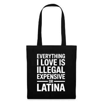 Tout ce que j’aime est illégal, cher ou latina - Sac en tissu - noir - Devant