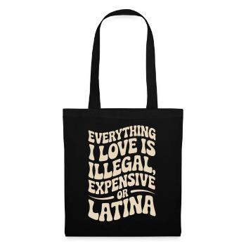 Tout ce que j’aime est illégal, cher ou latina - Sac en tissu - noir - Devant
