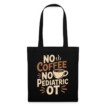 Pediatric OT No Coffee No Fine Motor Coffee Lover - Stoffbeutel - Schwarz - Vorne