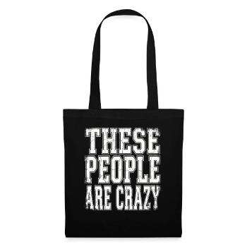 These People Are Crazy - Stoffbeutel - Schwarz - Vorne
