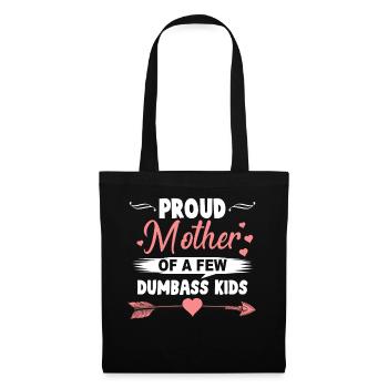Stolze Mutter der dummen Kinder Lustiges Mama-Shirt - Stoffbeutel - Schwarz - Vorne