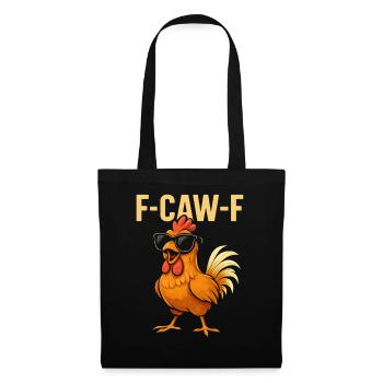 F-Caw-F Cooler Hahn Humor Spruch Lustig Tiere - Stoffbeutel - Schwarz - Vorne