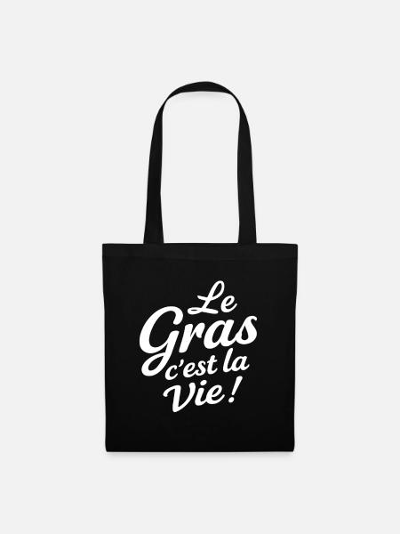 Le Gras C’est La Vie Cadeau Amateur Bonne Bouffe - Sac en tissu - noir