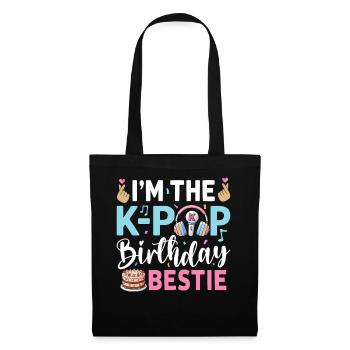 I'm The K-Pop Birthday Bestie - Stoffbeutel - Schwarz - Vorne
