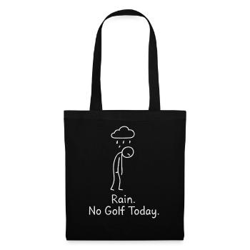 Rain No Golf Today Golfspieler Geschenkidee Golfer - Stoffbeutel - Schwarz - Vorne