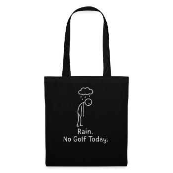 Rain No Golf Today Golfspieler Geschenkidee Golfer - Stoffbeutel - Schwarz - Vorne