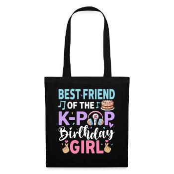 Best Friend Of The K-Pop Birthday Girl - Tote Bag - black - Front