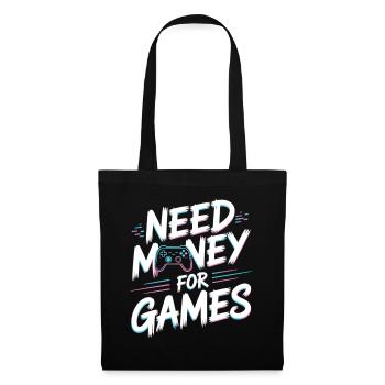 Need Money for Games – Gamer Gaming Spruch - Stoffbeutel - Schwarz - Vorne