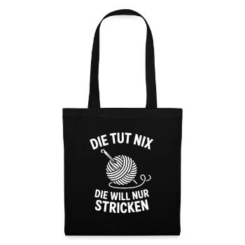 Die Will Nur Stricken - Strick Humor - Stoffbeutel - Schwarz - Vorne