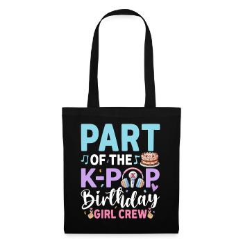 Part Of The K-Pop Birthday Girl Crew - Tote Bag - black - Front