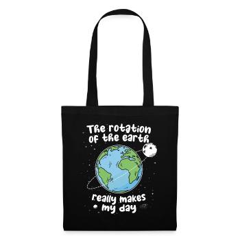 The Rotation of Earth Makes My Day Sarkasmus - Stoffbeutel - Schwarz - Vorne